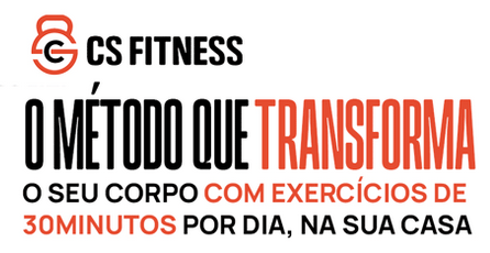 CS Fitness — O método que transforma o seu corpo com exercícios de 30 minutos por dia, na sua casa